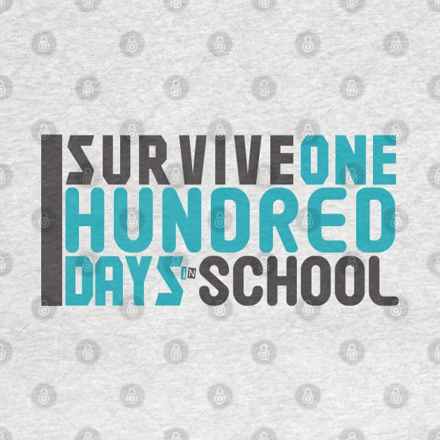 I Servive One Hundred Days In School Tee Teacher or Student by DarkTee.xyz